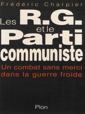 cover image of Les RG et le Parti communiste